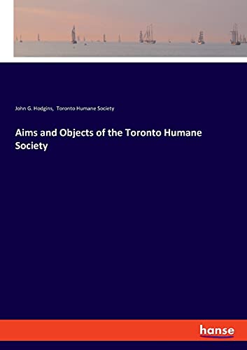 Aims and Objects of the Toronto Humane Society