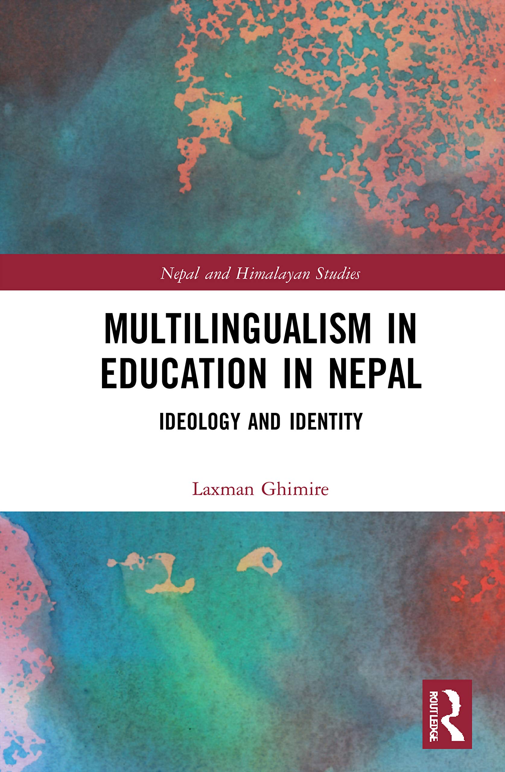 Multilingualism in Education in Nepal: Ideology and Identity (Nepal and Himalayan Studies)