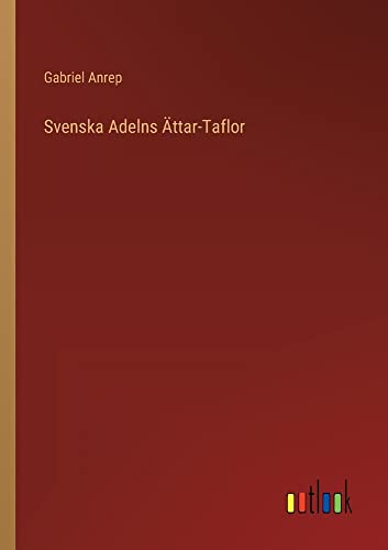 Svenska Adelns Ättar-Taflor