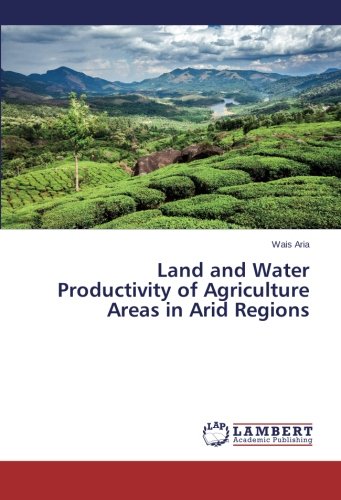 Land and Water Productivity of Agriculture Areas in Arid Regions