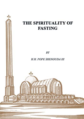 Pope Shenouda Iii The Spirituality Of Fasting