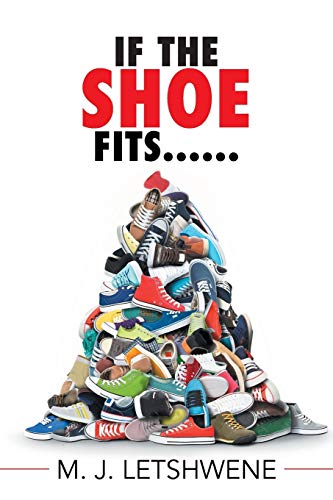 If the Shoe Fits. . .. . .