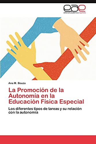 La Promoción de la Autonomía en la Educación Física Especial: Los diferentes tipos de tareas y su relación con la autonomía