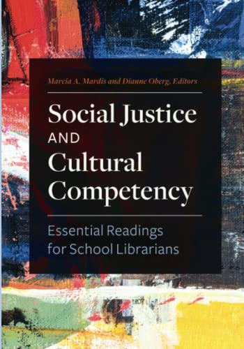 Social Justice and Cultural Competency: Essential Readings for School Librarians