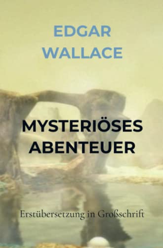 MYSTERIÖSES ABENTEUER: Erstübersetzung in Großschrift
