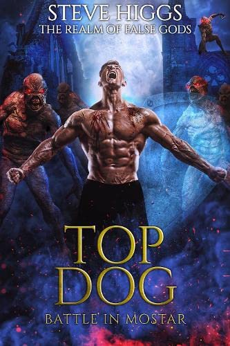 Steve Higgs Top Dog (The Realm Of False Gods Book, Band 9)