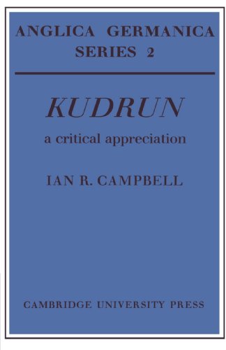 Kudrun: A Critical Appreciation (Anglica Germanica Series 2, Band 2)
