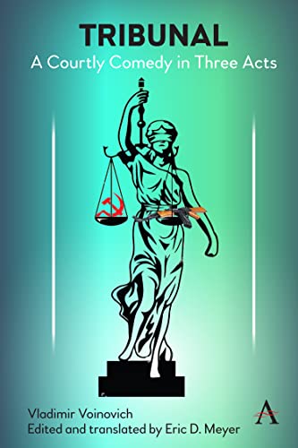 Tribunal: A Courtly Comedy in Three Acts (Anthem Series on Russian, East European and Eurasian Studies)