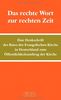 Das rechte Wort zur rechten Zeit: Eine Denkschrift des Rates der Evangelischen Kirche in Deutschland zum Öffentlichkeitsauftrag der Kirche (EKD-Denkschriften)