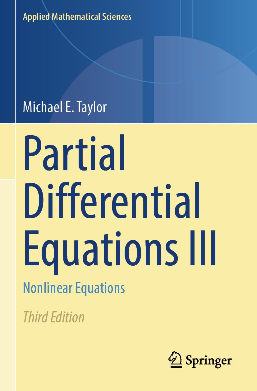 Taylor, Michael E. Partial Differential Equations Iii, Nonlinear Equations (Applied Mathematical Sciences, 117, Band 117)