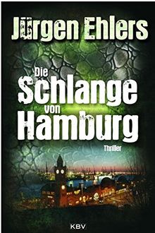 Die Schlange von Hamburg: Thriller (KBV-Krimi)