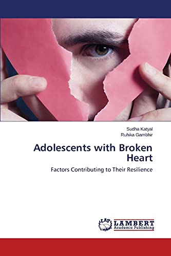 Adolescents with Broken Heart: Factors Contributing to Their Resilience
