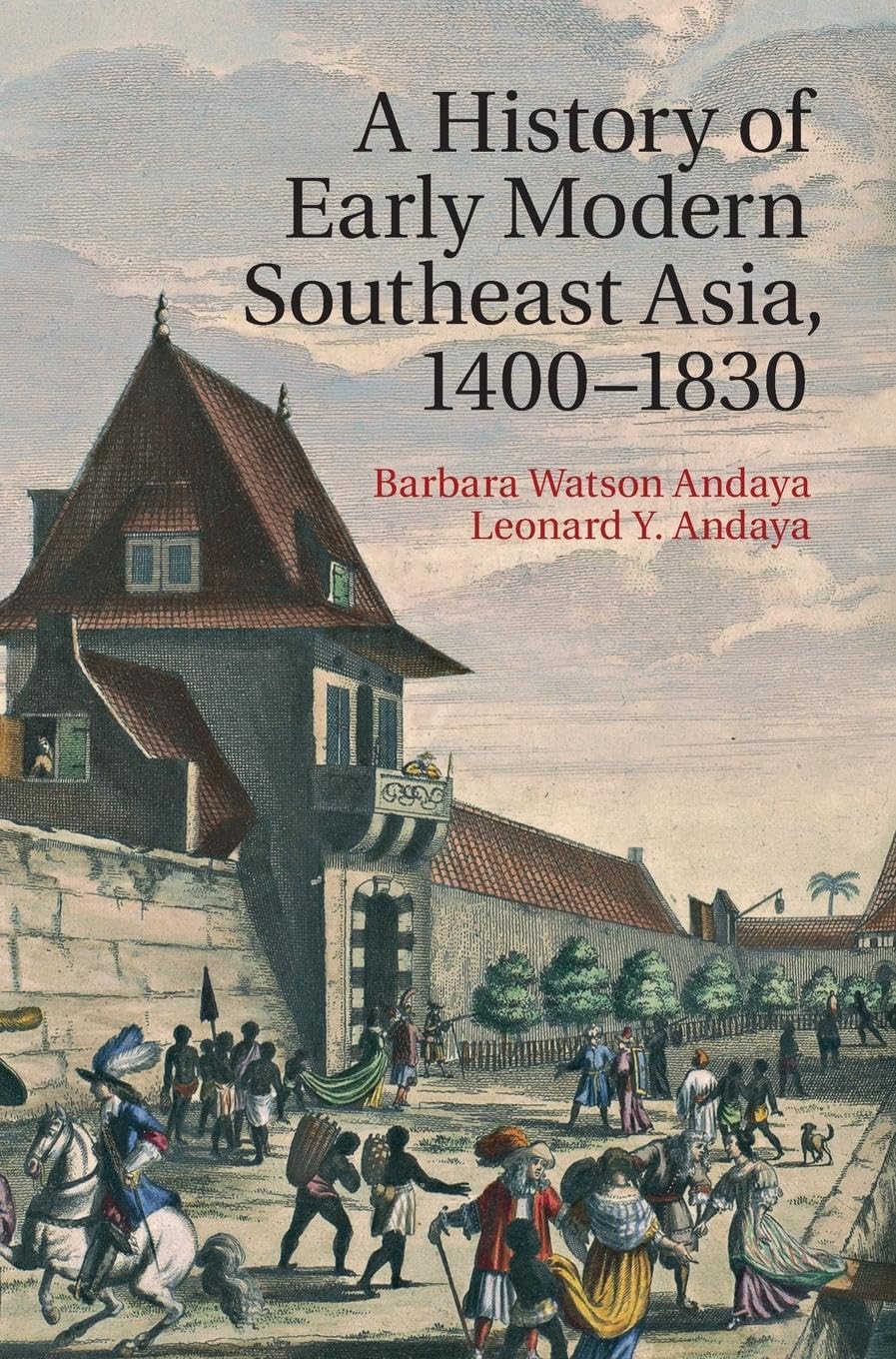 A History of Early Modern Southeast Asia, 14001830