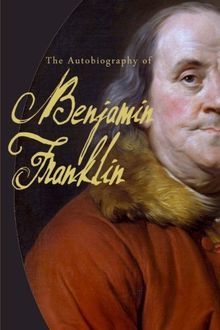 The Autobiography of Benjamin Franklin