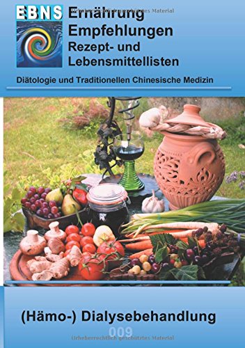 Ernährung bei Dialysebehandlung: Diätetik - Eiweiß und Elektrolyt - Nieren - (Hämo-) Dialysebehandlung (EBNS Ernährungsempfehlungen)