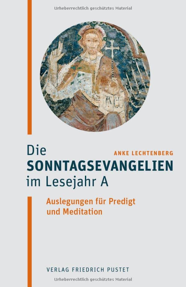 Die Sonntagsevangelien im Lesejahr A: Auslegungen für Predigt und Meditation