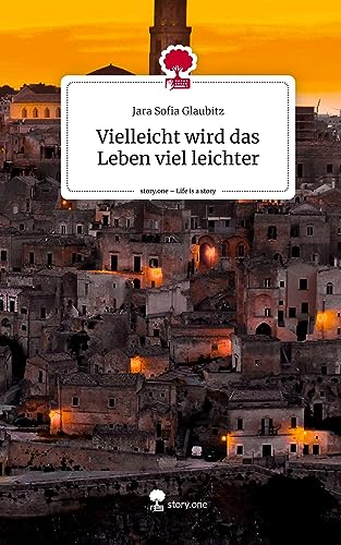 Vielleicht wird das Leben viel leichter. Life is a Story - story.one