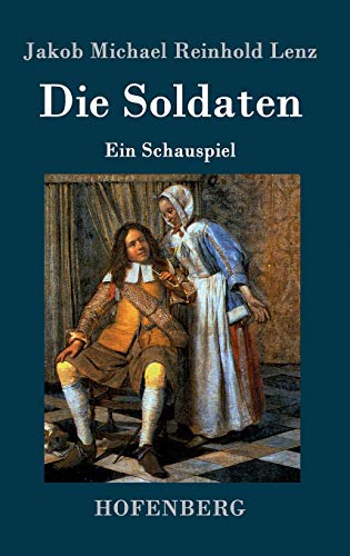 Die Soldaten: Ein Schauspiel