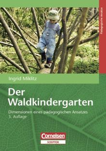 Der Waldkindergarten: Dimensionen eines pädagogischen Ansatzes von Miklitz, Ingrid | Buch | Zustand gut