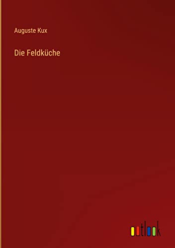 Die Feldküche
