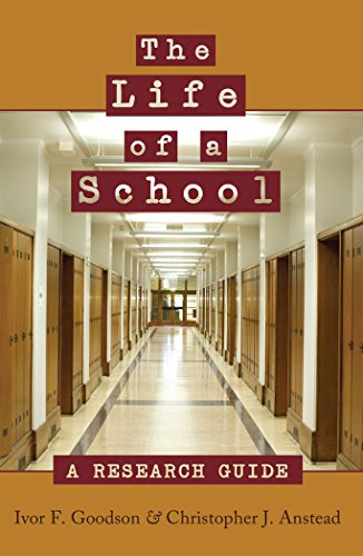 The Life of a School: A Research Guide (Counterpoints: Studies in the Postmodern Theory of Education)
