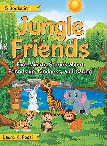 Jungle Friends: Five-Minute Stories About Friendship, Kindness, and Caring