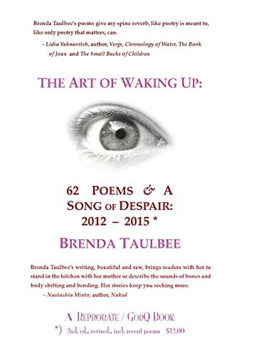 The Art of Waking Up: : 62 Poems & A Song of Despair: 2012-2015; 2nd. Edition, revised, incl. recent poems