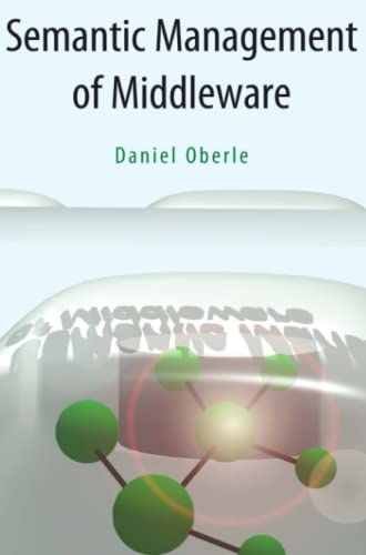 Semantic Management of Middleware (Semantic Web and Beyond, Band 1)