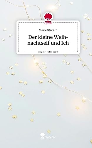 Der kleine Weihnachtself und Ich. Life is a Story - story.one