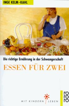Essen für zwei. Die richtige Ernährung in der Schwangerschaft.