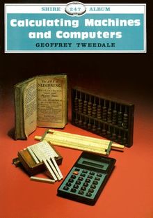 Calculating Machines and Computers (Shire Albums)