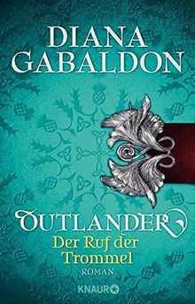 Outlander - Der Ruf der Trommel: Roman (Die Outlander-Saga)