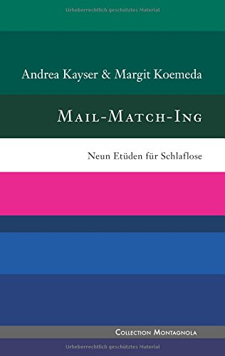 Mail-Match-Ing: Neun Etüden für Schlaflose (Collection Montagnola)