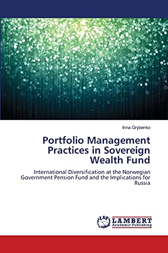 Portfolio Management Practices in Sovereign Wealth Fund: International Diversification at the Norwegian Government Pension Fund and the Implications for Russia