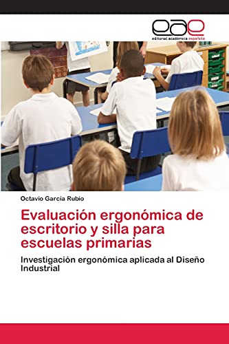 Evaluación ergonómica de escritorio y silla para escuelas primarias: Investigación ergonómica aplicada al Diseño Industrial
