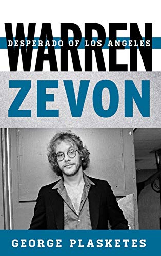 Warren Zevon: Desperado of Los Angeles (Tempo a Rowman & Littlefield Music Series on Rock, Pop, and Culture)