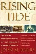 Rising Tide: The Great Mississippi Flood of 1927 and How It Changed America