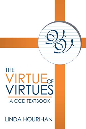 The Virtue of Virtues: A CCD TEXTBOOK