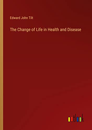 The Change of Life in Health and Disease