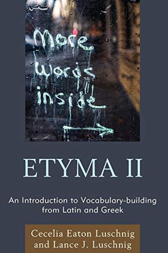 ETYMA II: An Introduction to Vocabulary Building from Latin and Greek