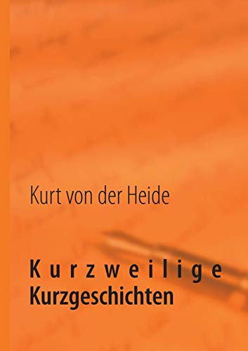 Kurzweilige Kurzgeschichten: Wer hat schon Zeit für langweilige Langgeschichten?