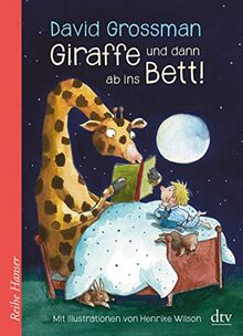 Giraffe und dann ab ins Bett! (Reihe Hanser)