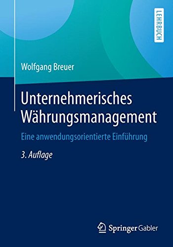 Unternehmerisches Währungsmanagement: Eine anwendungsorientierte Einführung