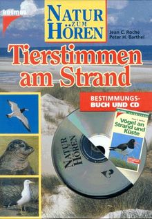 Natur zum Hören. Tierstimmen am Strand. Bestimmungsbuch und CD. Mit Naturführer 'Vögel', 93 S., zahlr. Farbphot