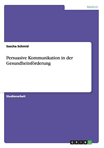 Persuasive Kommunikation in der Gesundheitsförderung