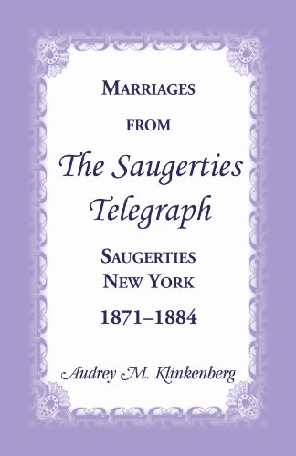Marriages from The Saugerties Telegraph, Saugerties, New York, 1871-1884