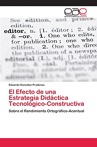 El Efecto de una Estrategia Didáctica Tecnológico-Constructiva: Sobre el Rendimiento Ortográfico-Acentual