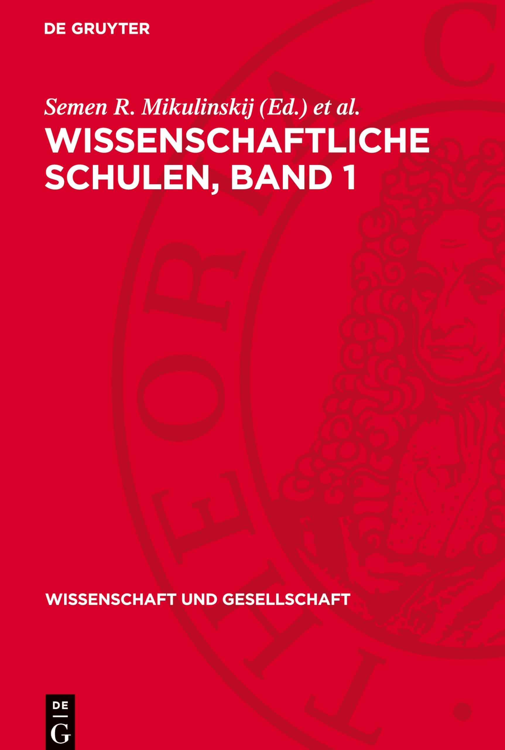Wissenschaftliche Schulen, Band 1 (Wissenschaft Und Gesellschaft)