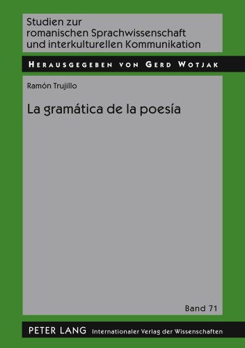 La gramática de la poesía (Studien zur romanischen Sprachwissenschaft und interkulturellen Kommunikation)