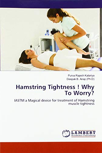 Hamstring Tightness ! Why To Worry?: IASTM a Magical device for treatment of Hamstring muscle tightness